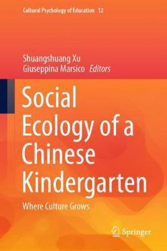 Cover image for Social Ecology of a Chinese Kindergarten: Where culture grows