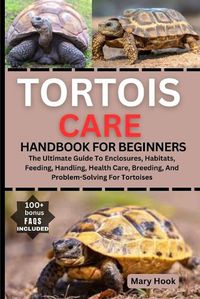 Cover image for Tortois Care Handbook for Beginners
