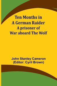 Cover image for Ten Months in a German Raider