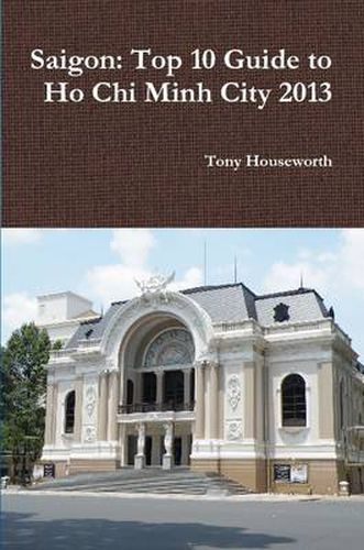 Cover image for Saigon: Top 10 Guide to Ho Chi Minh City 2013