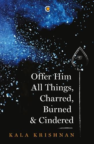 Cover image for Offer Him All Things, Charred, Burned & Cindered