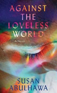 Cover image for Against the Loveless World