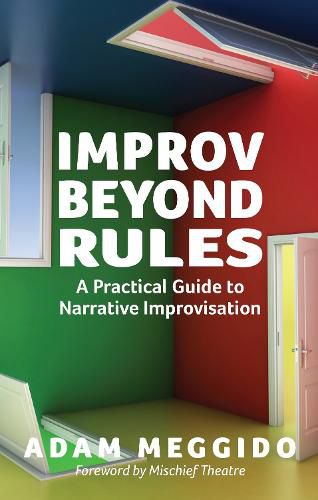 Cover image for Improv Beyond Rules: A Practical Guide to Narrative Improvisation