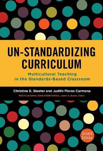 Cover image for Un-Standardizing Curriculum: Multicultural Teaching in the Standards-Based Classroom