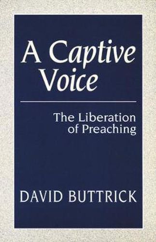 Cover image for A Captive Voice: The Liberation of Preaching