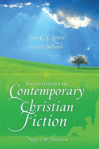 Encyclopedia of Contemporary Christian Fiction: From C.S. Lewis to Left Behind