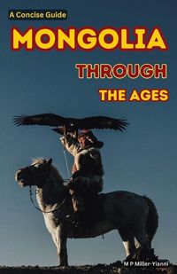 Cover image for Mongolia Through the Ages