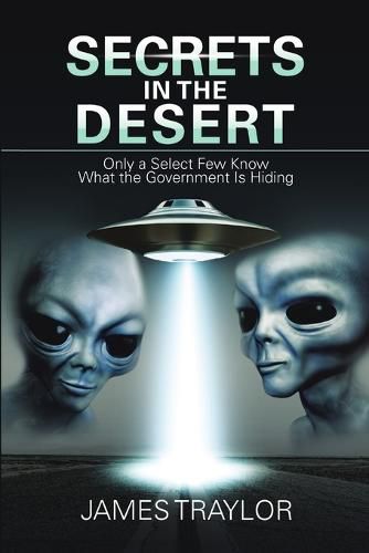Cover image for Secrets in the Desert: Only a Select Few Know What the Government Is Hiding