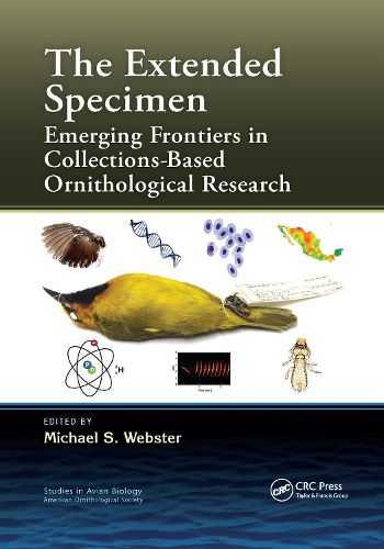 The Extended Specimen: Emerging Frontiers in Collections-based Ornithological Research: Emerging Frontiers in Collections-Based Ornithological Research