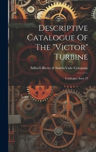 Descriptive Catalogue Of The "victor" Turbine