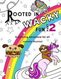 Cover image for Rooted in Wacky Fun, Part 2