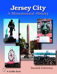 Cover image for Jersey City: A Monumental History