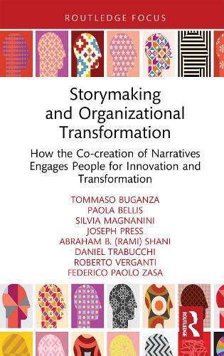 Cover image for Storymaking and Organizational Transformation: How the Co-creation of Narratives Engages People for Innovation and Transformation