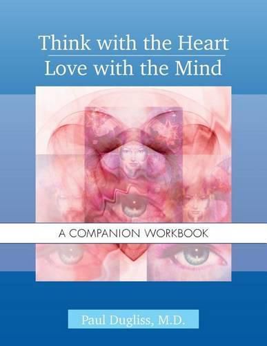 Cover image for Think with the Heart / Love with the Mind - Workbook: A Companion Workbook