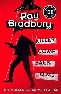 Cover image for Killer, Come Back To Me