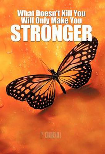 Cover image for What Doesn't Kill You Will Only Make You Stronger