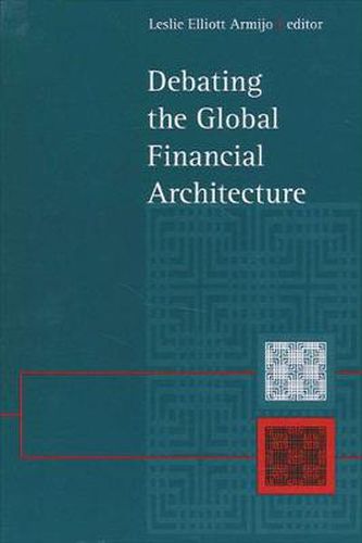 Cover image for Debating the Global Financial Architecture