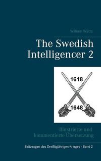 Cover image for The Swedish Intelligencer Band 2: Illustrierte und kommentierte UEbersetzung