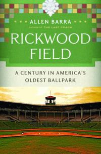 Cover image for Rickwood Field: A Century in America's Oldest Ballpark