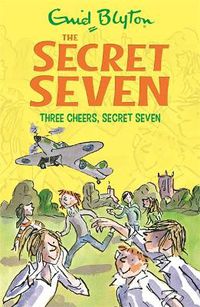 Cover image for Secret Seven: Three Cheers, Secret Seven: Book 8