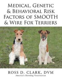 Cover image for Medical, Genetic & Behavioral Risk Factors of Smooth & Wire Fox Terriers