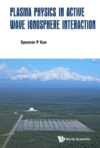 Plasma Physics In Active Wave Ionosphere Interaction