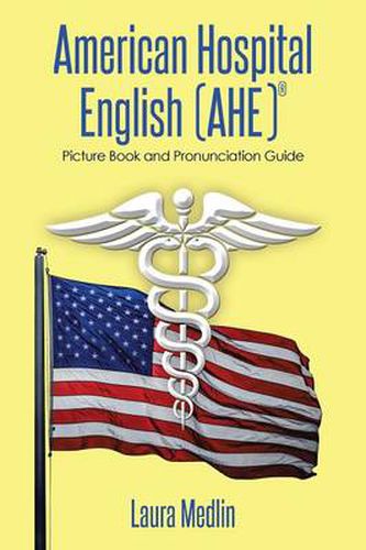 Cover image for American Hospital English (Ahe): Picture Book and Pronunciation Guide