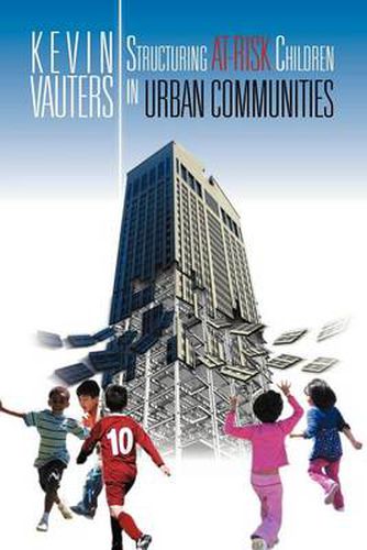 Cover image for Structuring at-Risk Children in Urban Communities