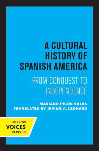 Cover image for A Cultural History of Spanish America: From Conquest to Independence