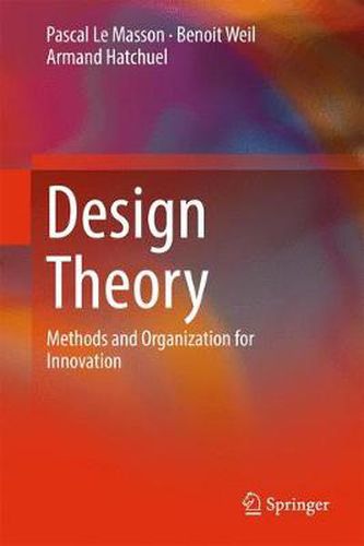 Design Theory: Methods and Organization for Innovation