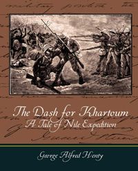 Cover image for The Dash for Khartoum - A Tale of Nile Expedition