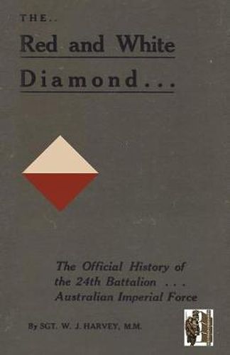 Cover image for RED AND WHITE DIAMONDAuthorised History of the Twenty-fourth Battalion AIF