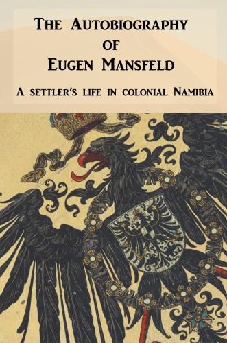 Cover image for The Autobiography of Eugen Mansfeld: A German Settler's Life in Colonial Namibia