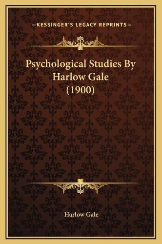 Cover image for Psychological Studies by Harlow Gale (1900)