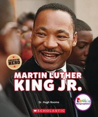 Cover image for Martin Luther King Jr.: Civil Rights Leader and American Hero (Rookie Biographies)