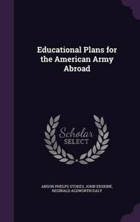 Cover image for Educational Plans for the American Army Abroad