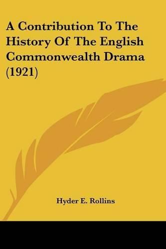 Cover image for A Contribution to the History of the English Commonwealth Drama (1921)