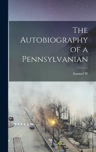 Cover image for The Autobiography of a Pennsylvanian