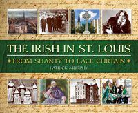 Cover image for The Irish in St. Louis