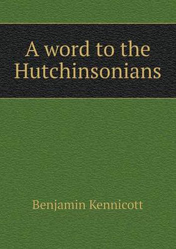 Cover image for A word to the Hutchinsonians