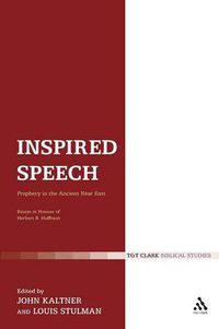 Cover image for Inspired Speech: Prophecy in the Ancient Near East Essays in Honor of Herbert B. Huffmon