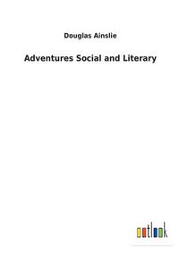 Cover image for Adventures Social and Literary