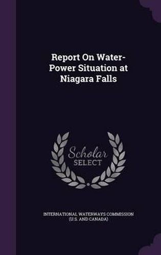 Cover image for Report on Water-Power Situation at Niagara Falls