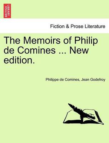 Cover image for The Memoirs of Philip de Comines ... New edition.