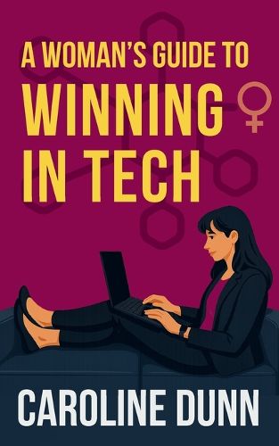 Cover image for A Woman's Guide to Winning in Tech