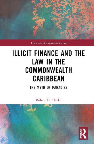 Cover image for Illicit Finance and the Law in the Commonwealth Caribbean: The Myth of Paradise