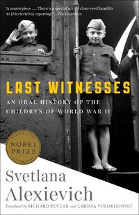 Cover image for Last Witnesses: An Oral History of the Children of World War II