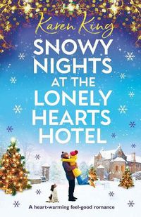 Cover image for Snowy Nights at the Lonely Hearts Hotel: A Heartwarming Feel Good Romance