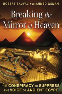 Cover image for Breaking the Mirror of Heaven: The Conspiracy to Suppress the Voice of Ancient Egypt