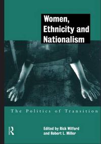 Cover image for Women, Ethnicity and Nationalism: The Politics of Transition